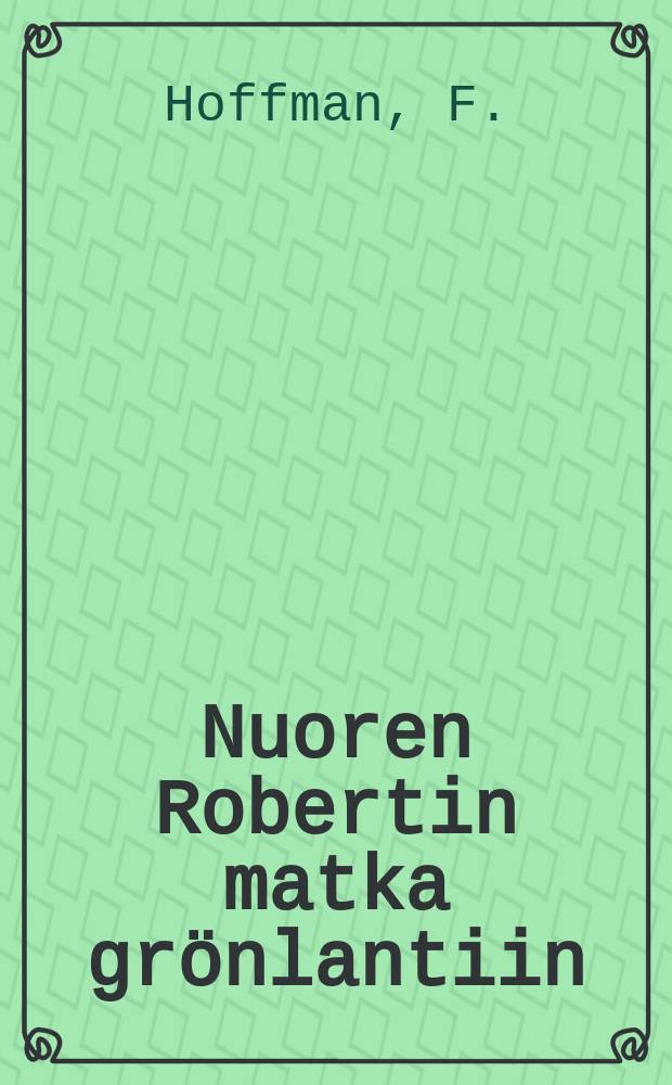 Nuoren Robertin matka grönlantiin