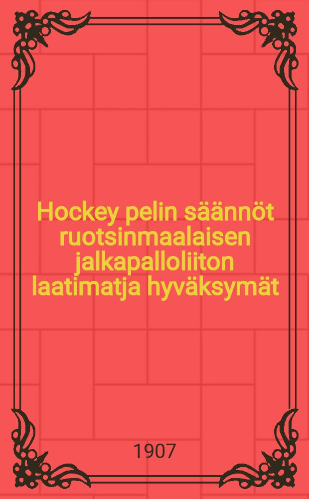 Hockey pelin säännöt ruotsinmaalaisen jalkapalloliiton laatimatja hyväksymät