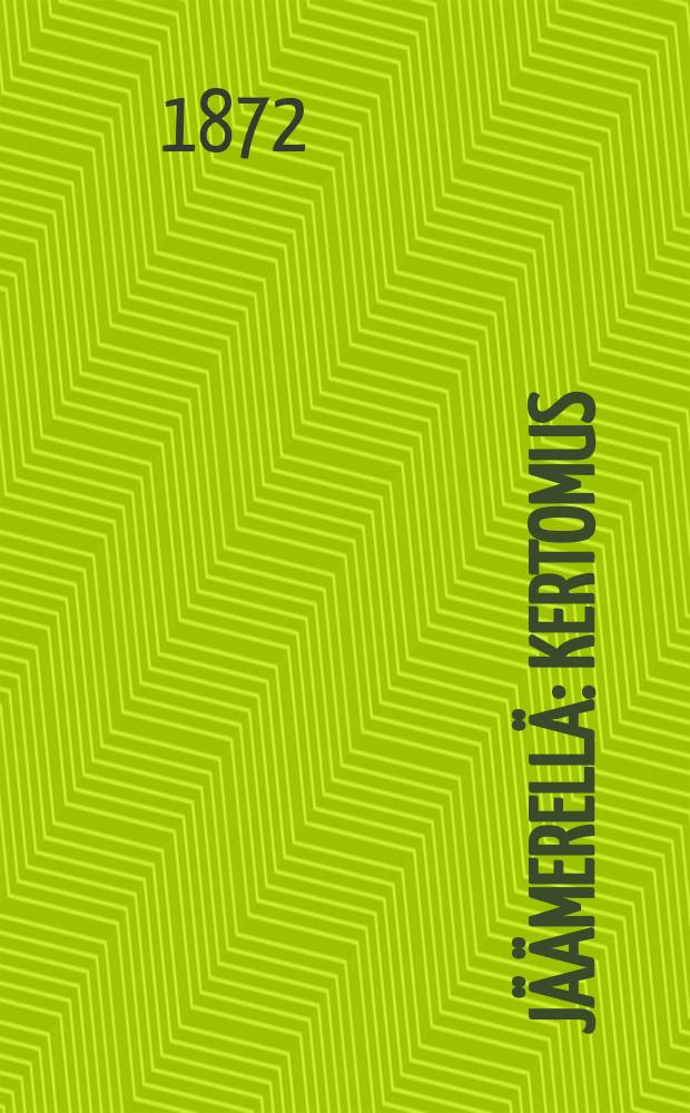 Jäämerellä : Kertomus : Neljällä kuvalehdellä varustettu