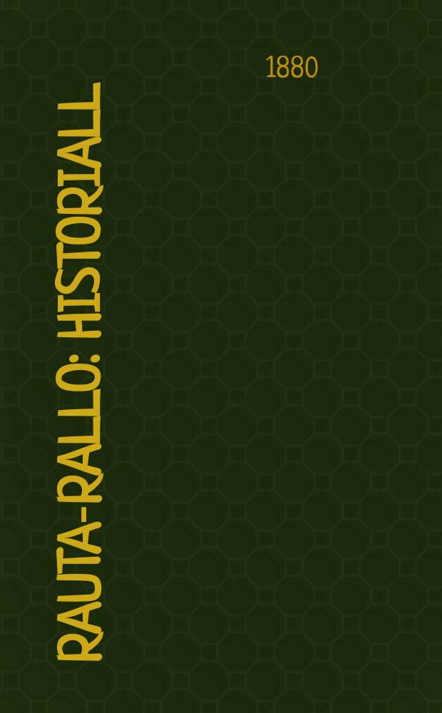 Rauta-rallo : Historiall : Kertomus nuovisolle