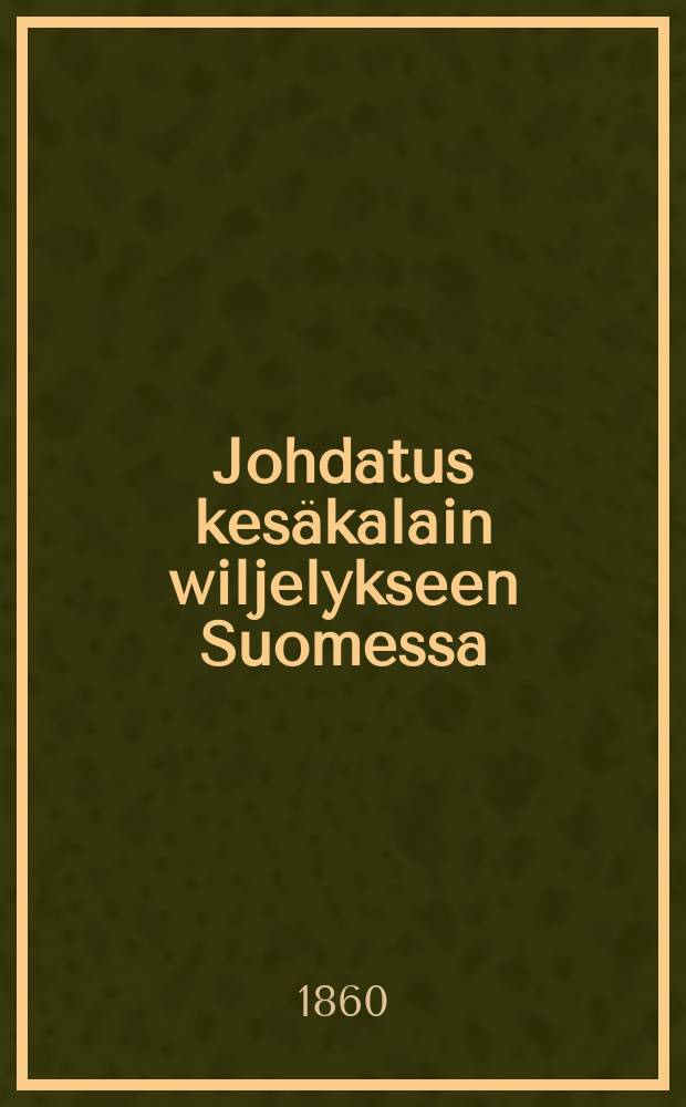 Johdatus kesäkalain wiljelykseen Suomessa