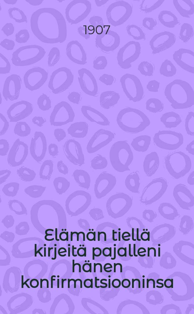 El&auml;m&auml;n tiell&auml; kirjeit&auml; pajalleni h&auml;nen konfirmatsiooninsa (kosteenliiton uudistuksen) johdosta