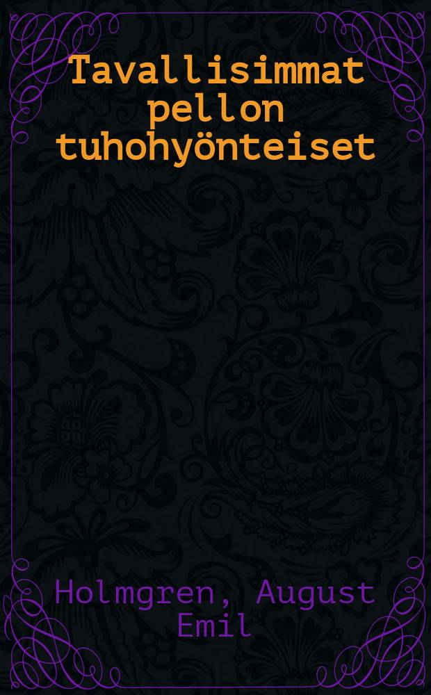 Tavallisimmat pellon tuhohyönteiset : Suomennos