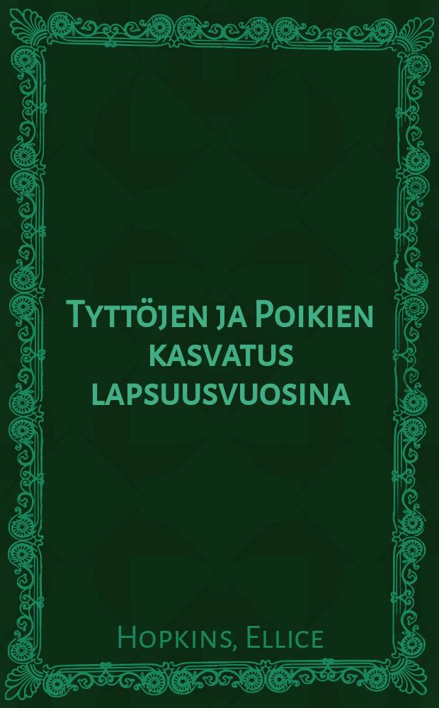 Tyttöjen ja Poikien kasvatus lapsuusvuosina : Sananen kansannaisille
