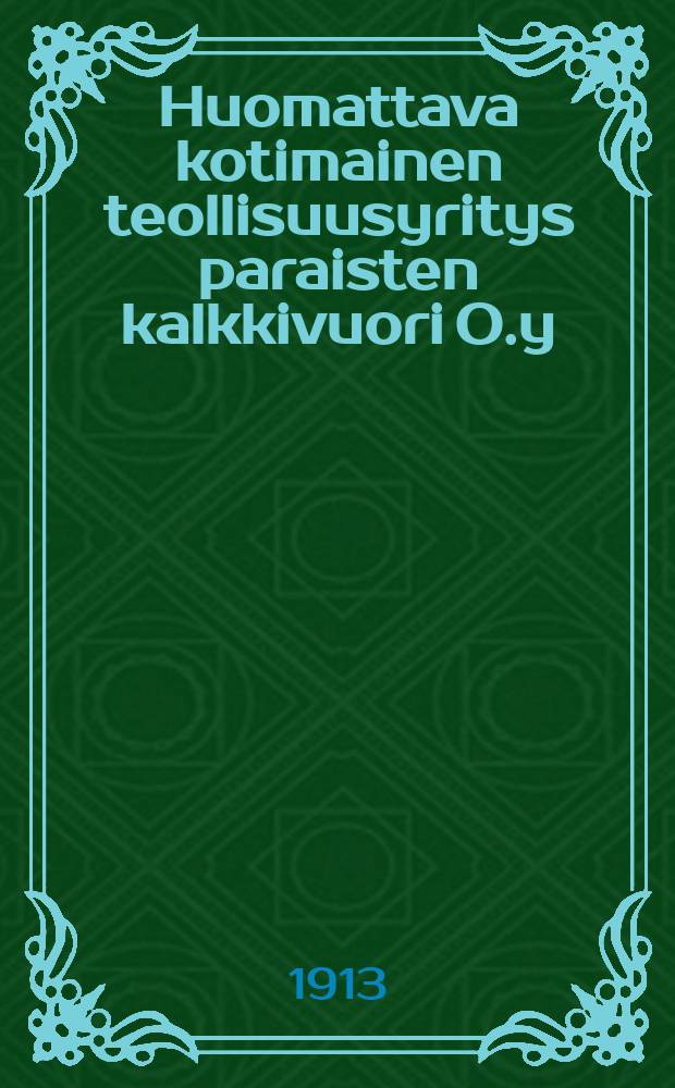 Huomattava kotimainen teollisuusyritys paraisten kalkkivuori O.y:n sementtitehdas
