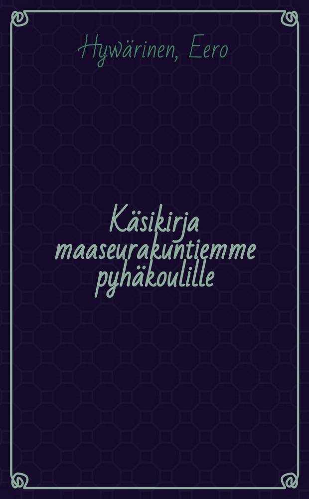 Käsikirja maaseurakuntiemme pyhäkoulille