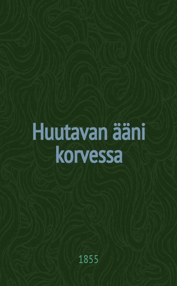 Huutavan ääni korvessa