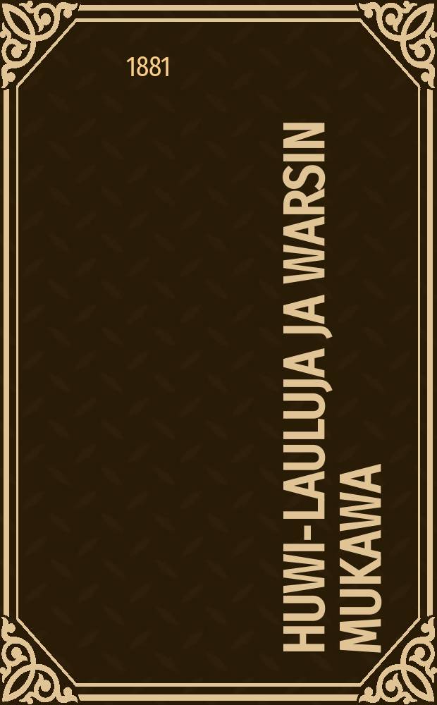 Huwi-lauluja ja warsin mukawa