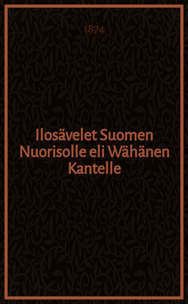 Ilosävelet Suomen Nuorisolle eli Wähänen Kantelle