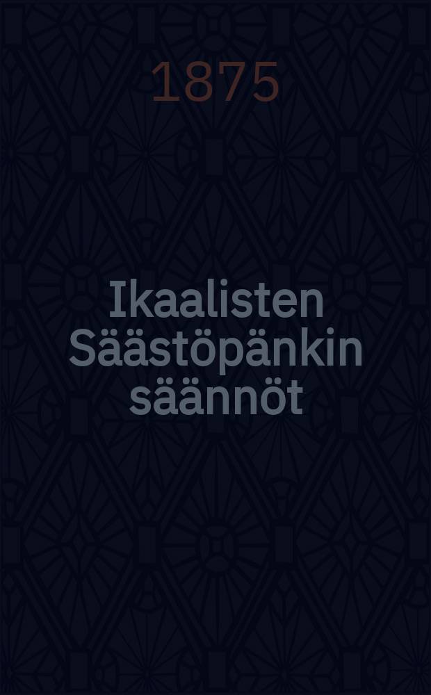Ikaalisten S&auml;&auml;st&ouml;p&auml;nkin s&auml;&auml;nn&ouml;t