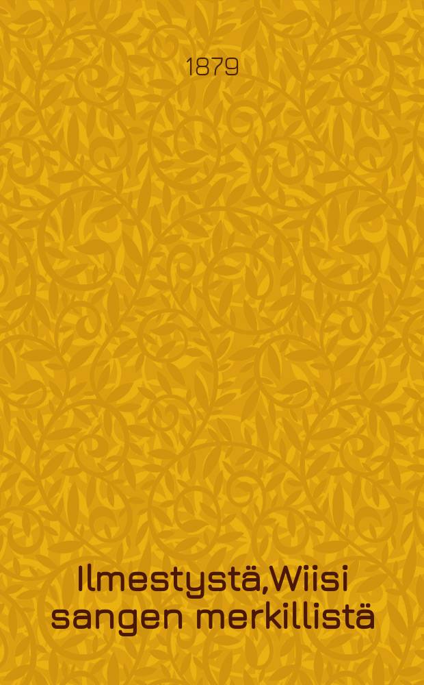 Ilmestystä,Wiisi sangen merkillistä