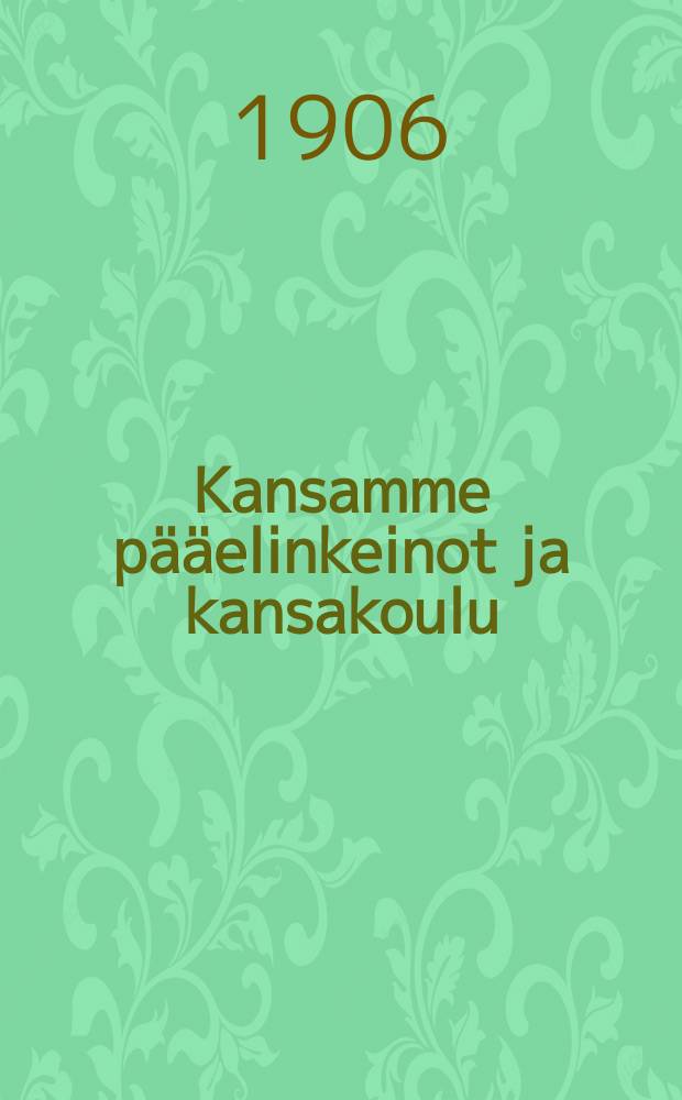 Kansamme p&auml;&auml;elinkeinot ja kansakoulu
