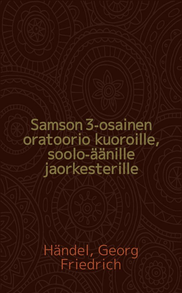 Samson 3-osainen oratoorio kuoroille, soolo-äänille jaorkesterille