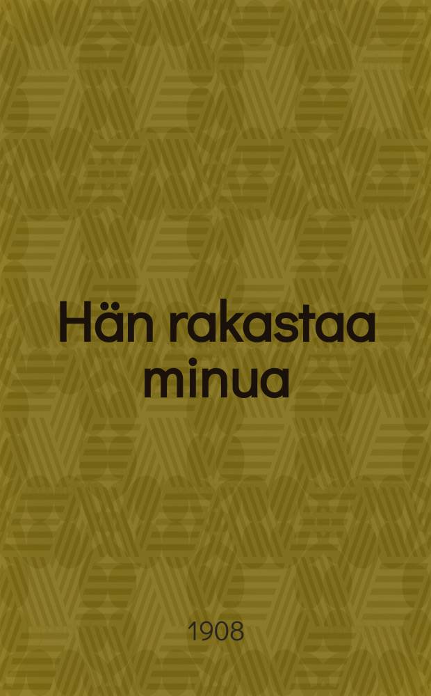 Hän rakastaa minua