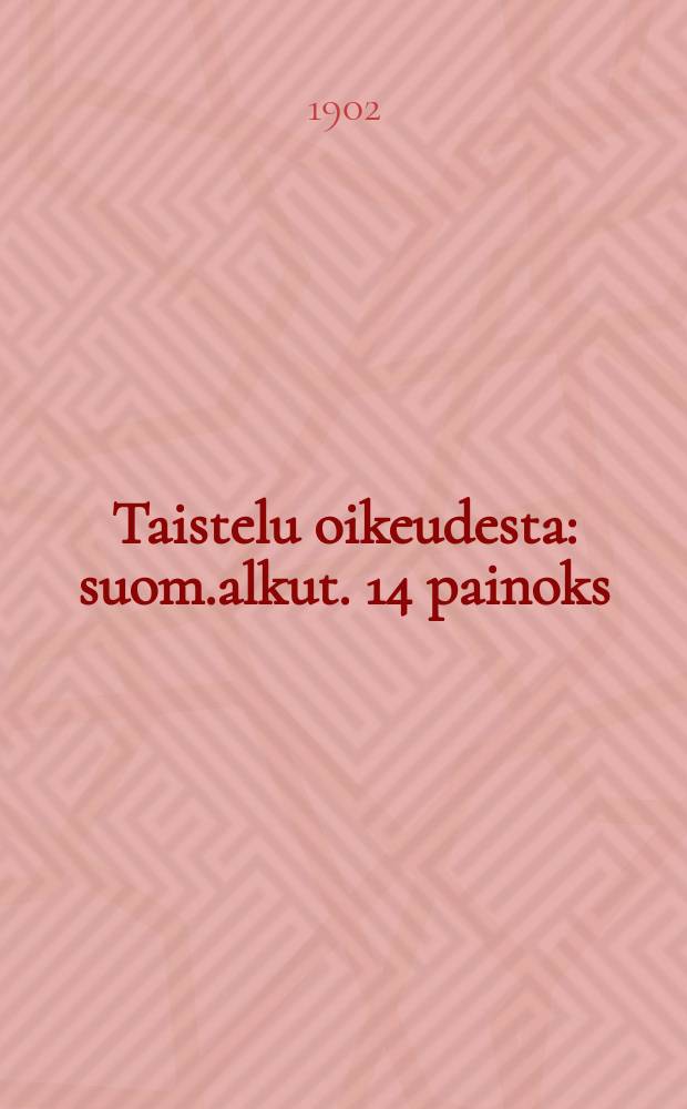 Taistelu oikeudesta : suom.alkut. 14 painoks