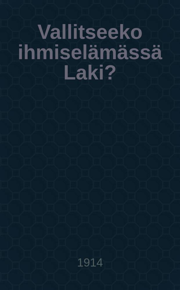 Vallitseeko ihmiselämässä Laki?