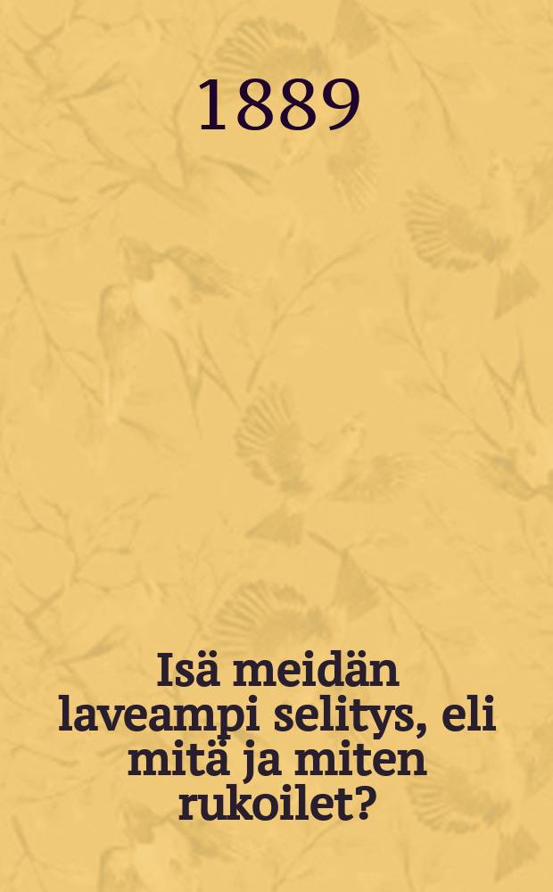 Is&auml; meid&auml;n laveampi selitys, eli mit&auml; ja miten rukoilet?