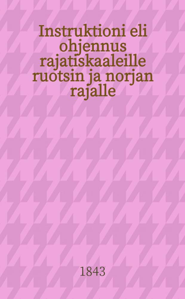 Instruktioni eli ohjennus rajatiskaaleille ruotsin ja norjan rajalle