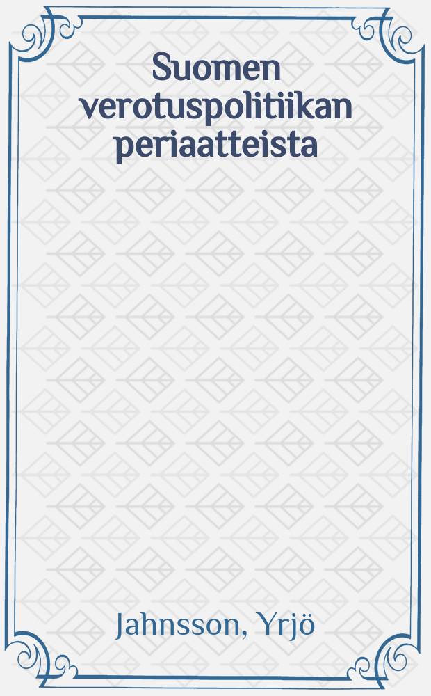 Suomen verotuspolitiikan periaatteista