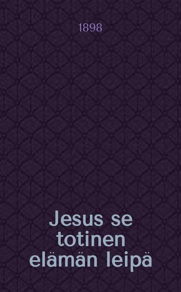 Jesus se totinen elämän leipä