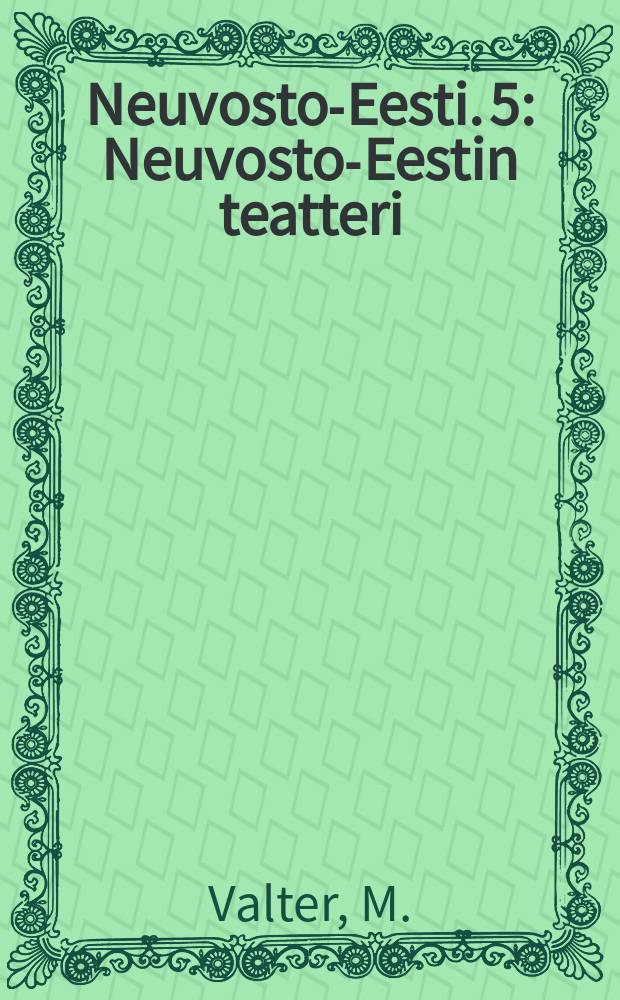 Neuvosto-Eesti. 5 : Neuvosto-Eestin teatteri