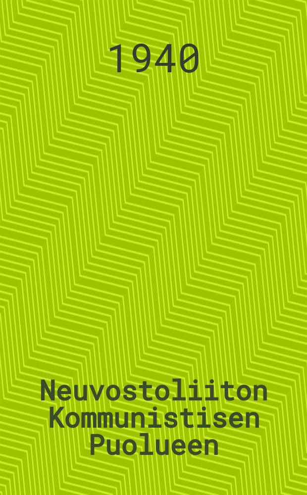 Neuvostoliiton Kommunistisen Puolueen (bolshevikkien) historia : Lyhyt oppikurssi : Toimittanut: Neuvostoliiton Kommunistisen Puolueen (bolshevikkien) Keskuskomitean asettama toimituskunta : Keskuskomitean Hyv&auml;ksym&auml; 1938