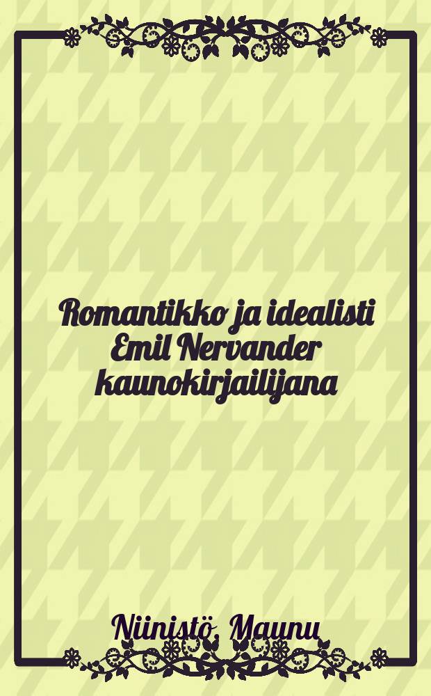 Romantikko ja idealisti Emil Nervander kaunokirjailijana