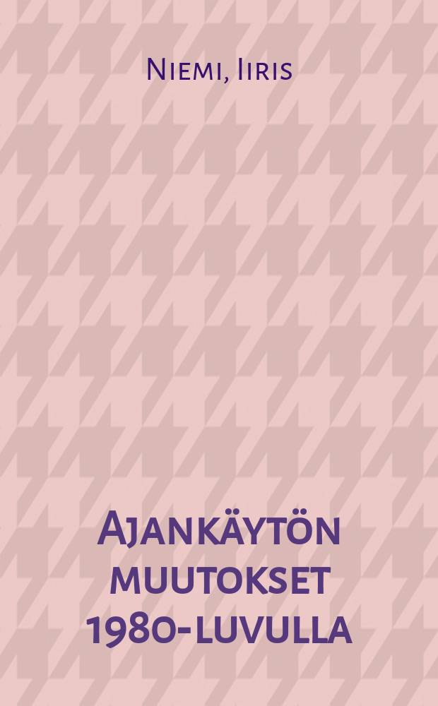 Ajankäytön muutokset 1980-luvulla