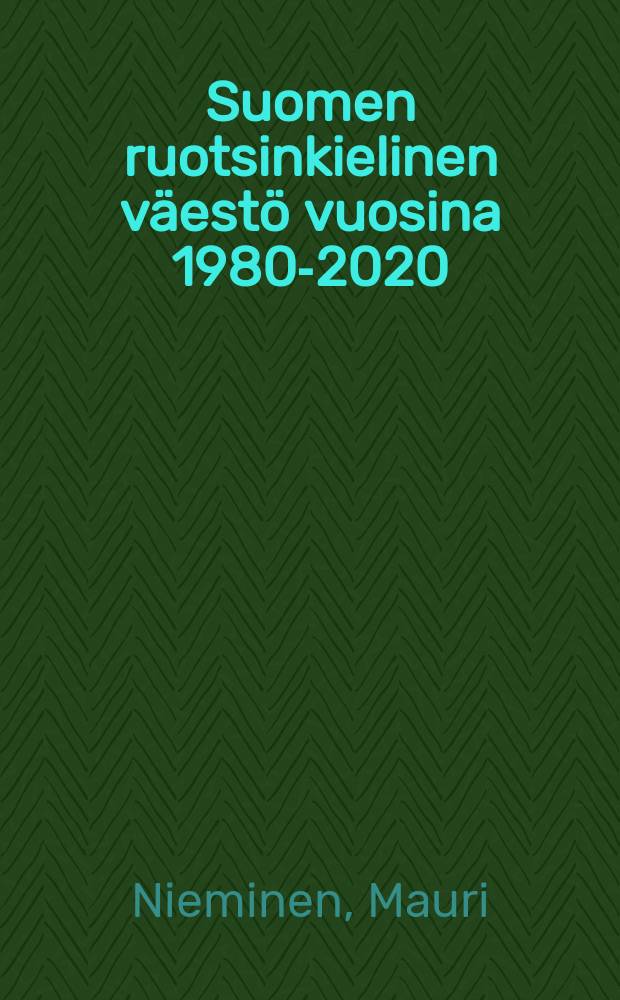 Suomen ruotsinkielinen väestö vuosina 1980-2020 = Finlands svenskspråkiga befolkning åren 1980-2020