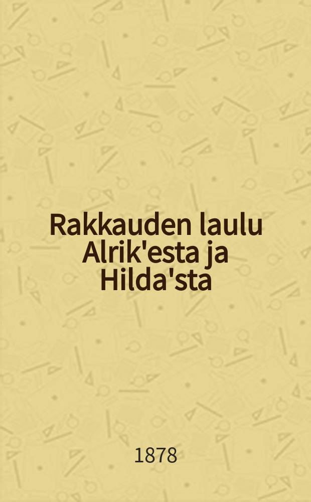 Rakkauden laulu Alrik'esta ja Hilda'sta