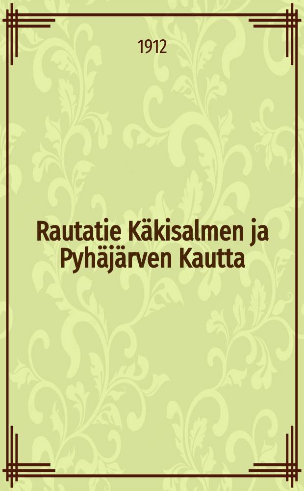 Rautatie Käkisalmen ja Pyhäjärven Kautta
