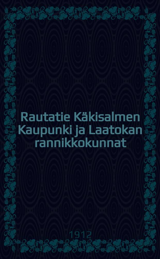 Rautatie Käkisalmen Kaupunki ja Laatokan rannikkokunnat