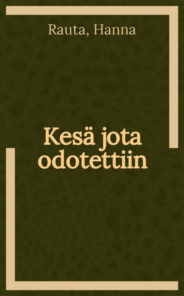 Kesä jota odotettiin : Romaani