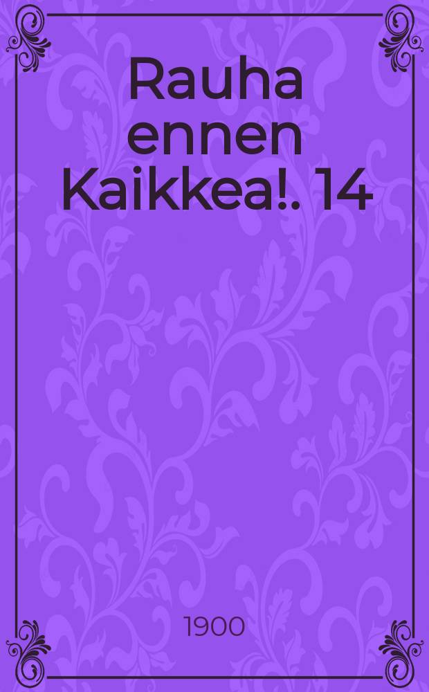 Rauha ennen Kaikkea!. 14