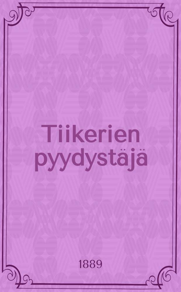 Tiikerien pyydyst&auml;j&auml;