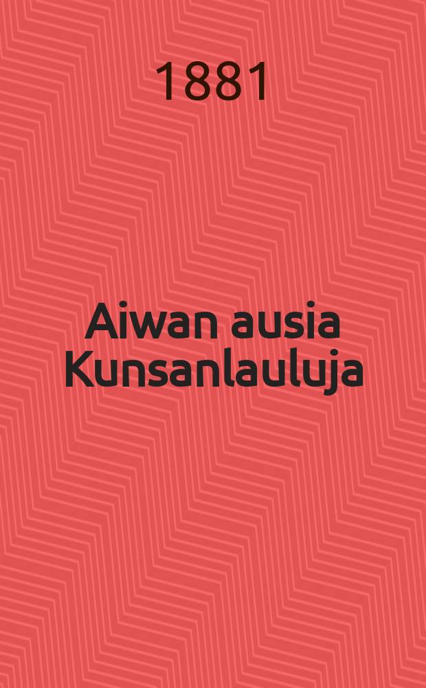 Aiwan ausia Kunsanlauluja