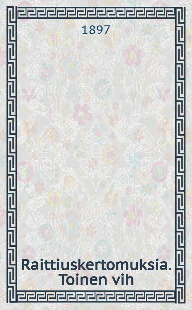 Raittiuskertomuksia. Toinen vih