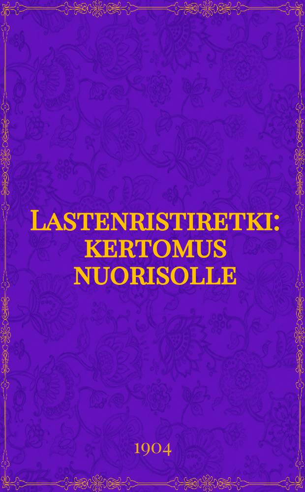 Lastenristiretki : kertomus nuorisolle