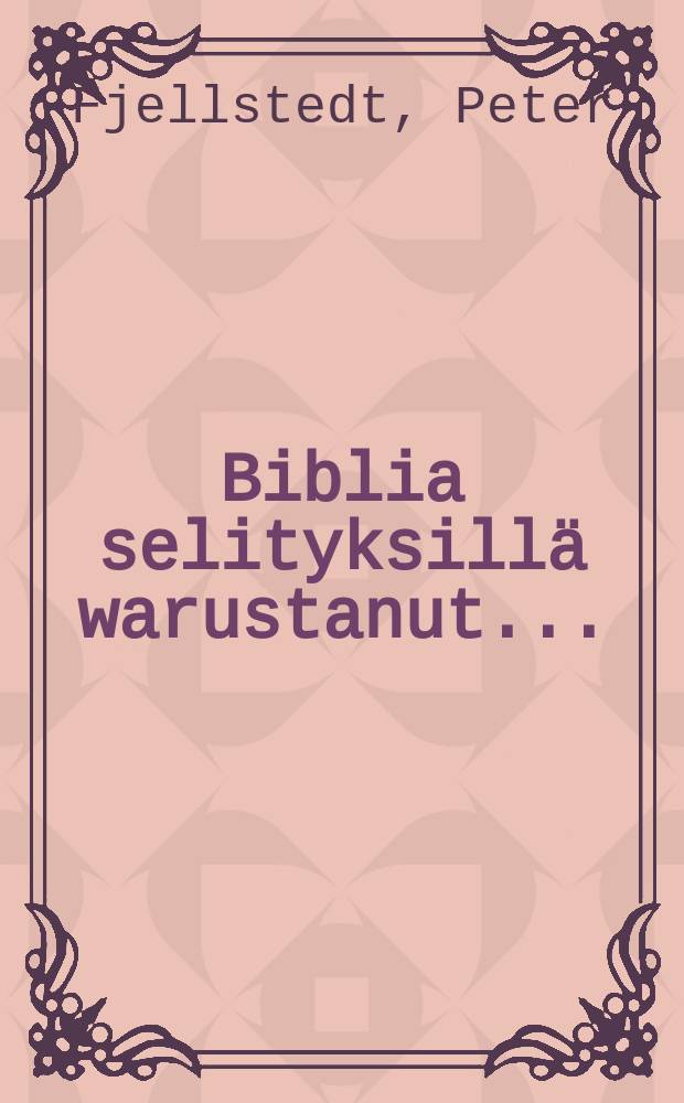 Biblia selityksillä warustanut...
