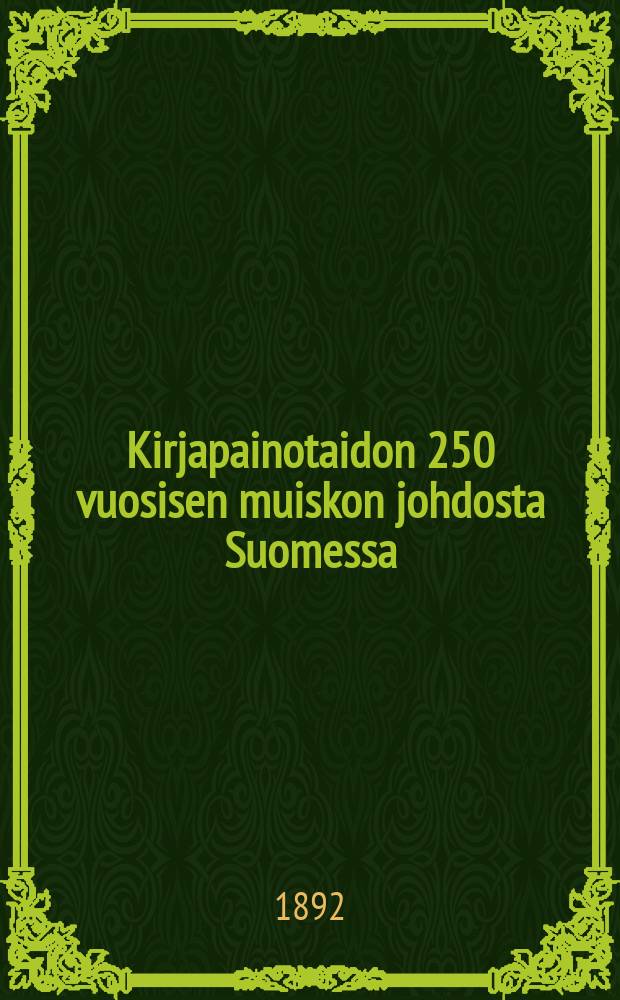 Kirjapainotaidon 250 vuosisen muiskon johdosta Suomessa