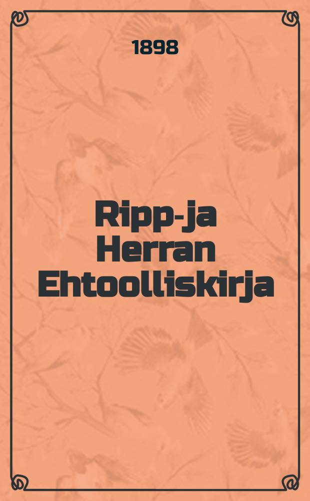 Rippi- ja Herran Ehtoolliskirja : Uusi Suomennos