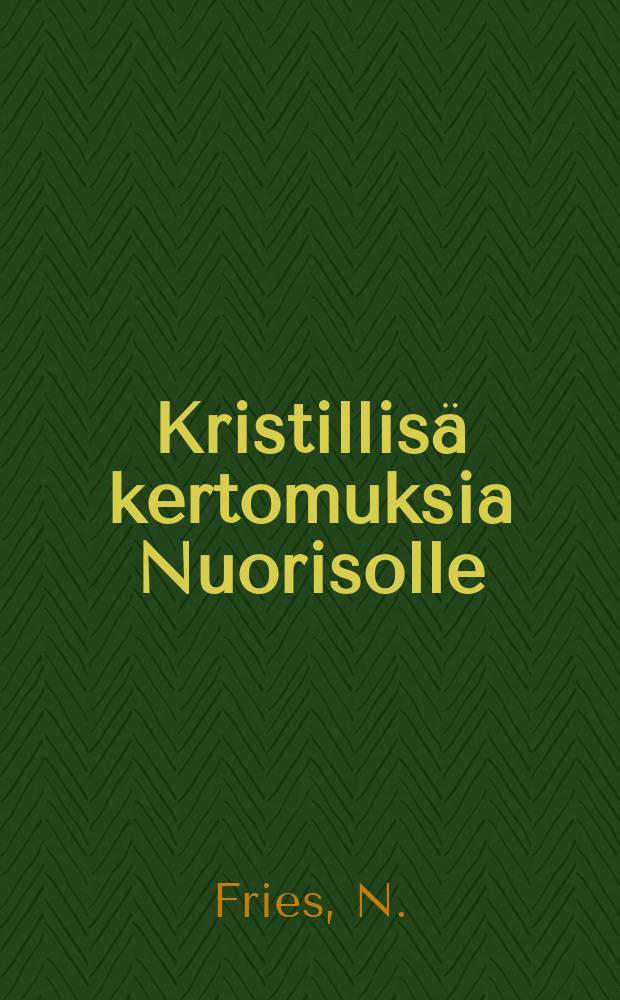 Kristillis&auml; kertomuksia Nuorisolle