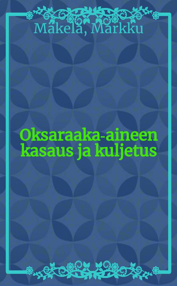 Oksaraaka-aineen kasaus ja kuljetus = Bunching and transportation of branch raw material. Asub-project of the joint Nordic research programme for the harvestingof logging residues