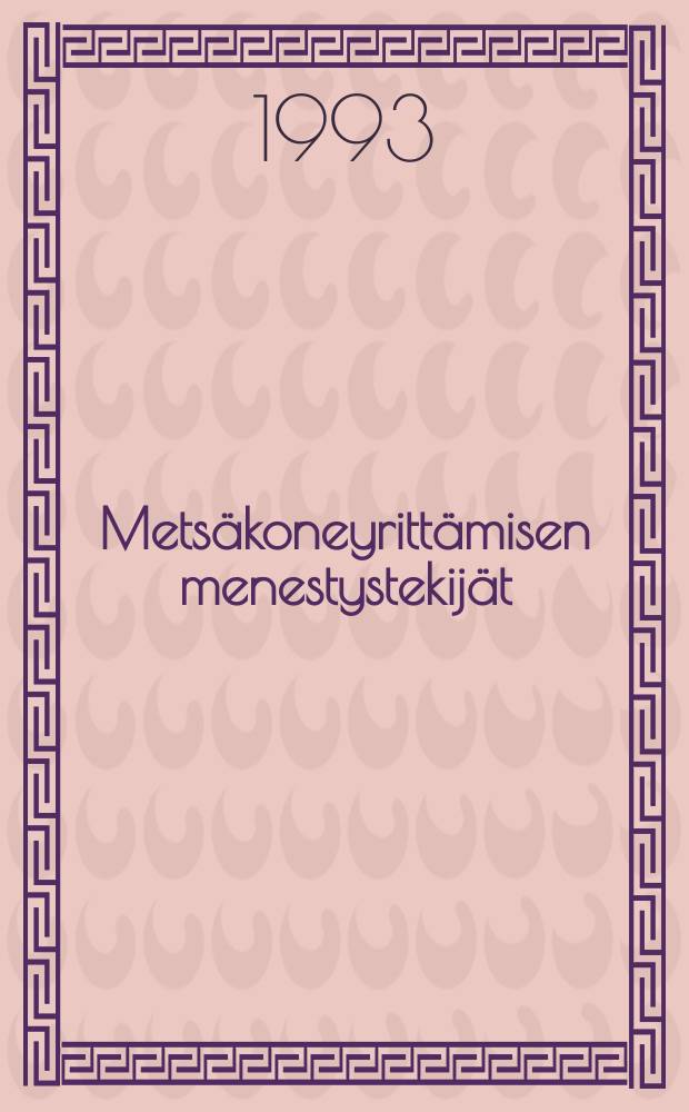 Mets&auml;koneyritt&auml;misen menestystekij&auml;t = Success factors for forest machine contractors