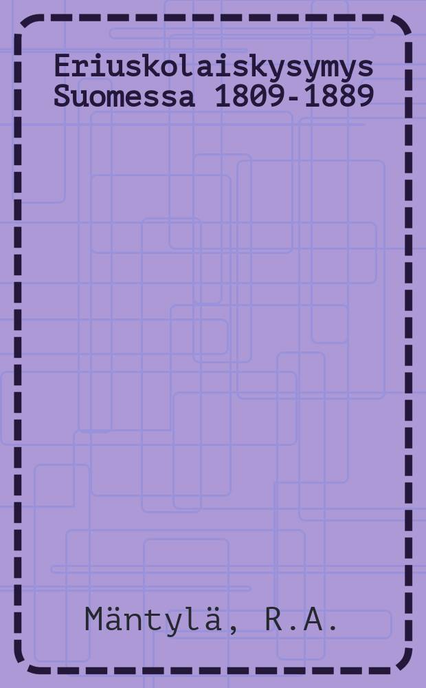 Eriuskolaiskysymys Suomessa 1809-1889
