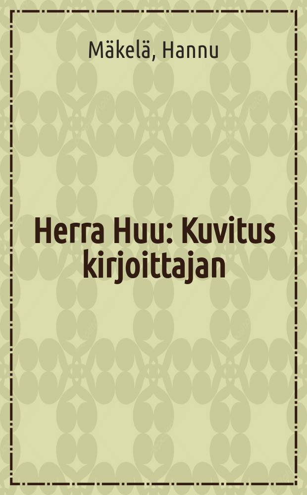 Herra Huu : Kuvitus kirjoittajan