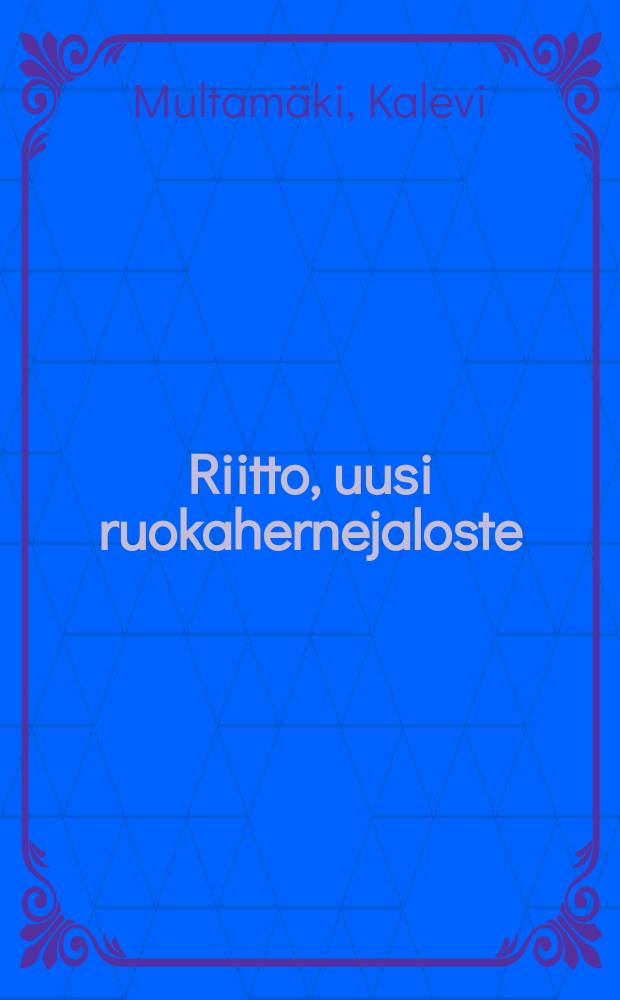 Riitto, uusi ruokahernejaloste