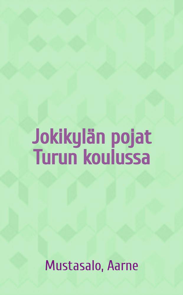 Jokikyl&auml;n pojat Turun koulussa = Мальчики Иокикюля в школе г. Турку