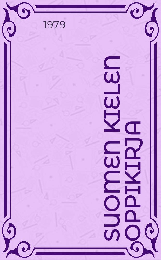 Suomen kielen oppikirja : 5. luokka : 4. opintovuosi