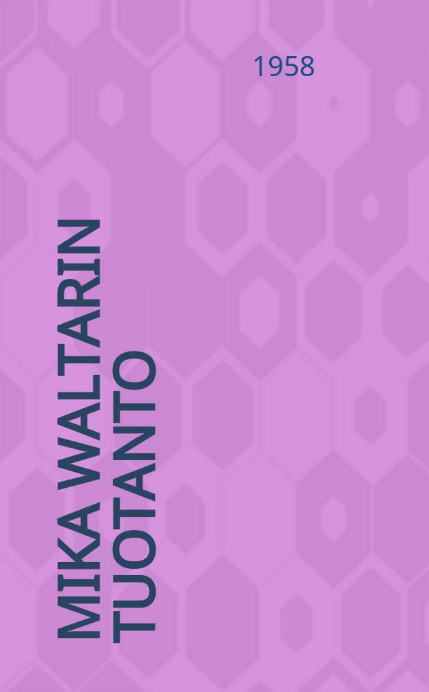 Mika Waltarin tuotanto
